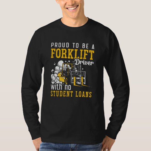 Forklift Operator Proud To Be A Forklift Driver T-Shirt (Vorderseite)