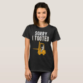 Forklift Operator Sorry i Tooted T-Shirt (Vorne ganz)