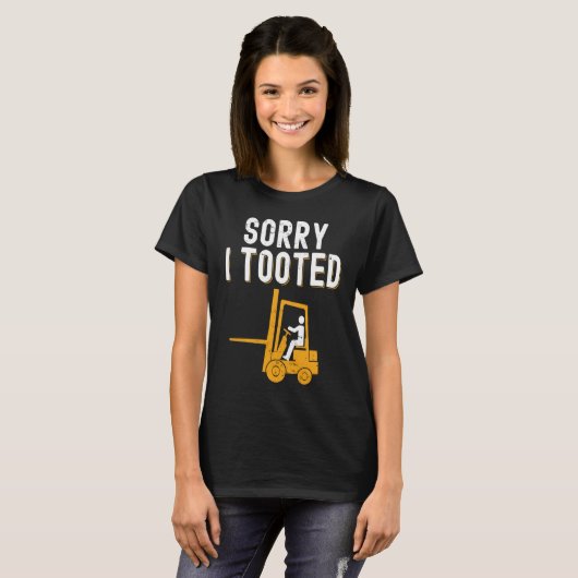 Forklift Operator Sorry i Tooted T-Shirt (Vorne ganz)