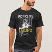 Forklift Racing Team Operator Forklift Treiber T-Shirt (Vorderseite)