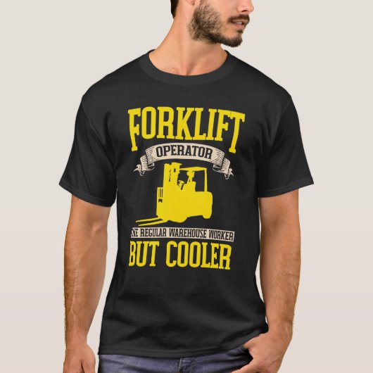 Forklifter Cooler like a Warehouse Worker T-Shirt (Vorderseite)