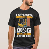 Forklifter Dog Logistics  Warehouse Forklift Opera T-Shirt (Vorderseite)
