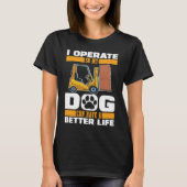 Forklifter Dog Logistics  Warehouse Forklift Opera T-Shirt (Vorderseite)