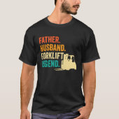Forklifter Father Husband Forklift Operator T-Shirt (Vorderseite)