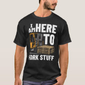 Forklifter Forklift Fan Forklifting Forklift Opera T-Shirt (Vorderseite)