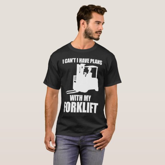 Forklifter Have Plans with Forklift T-Shirt (Vorne ganz)