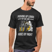 Forklifter Loads By Day Ladies By Night T-Shirt (Vorderseite)