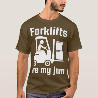 Forklifts Are My-jam Funny Industrial Truck Driver T-Shirt