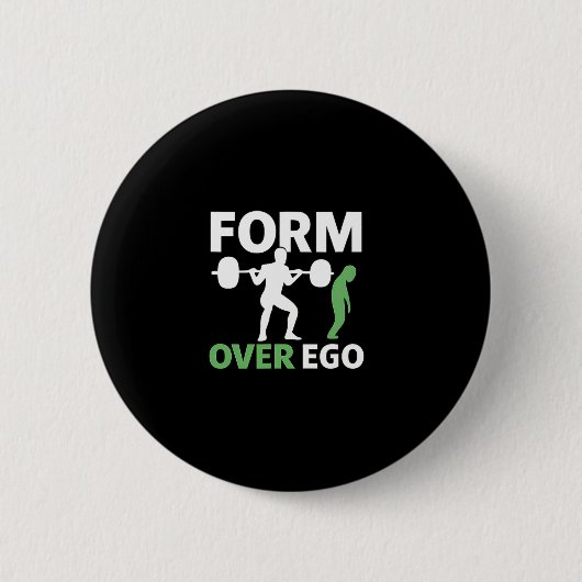 Form Over Ego Gym Weightlift Bodybuilding Design Button (Vorderseite)