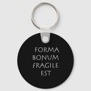Forma bonum fragile est schlüsselanhänger