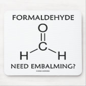 Formaldehyd-Bedarfs-Einbalsamierung? (Chemie-Spaß) Mousepad (Vorne)