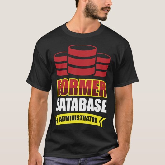 Former Database Administrator T-Shirt (Vorderseite)