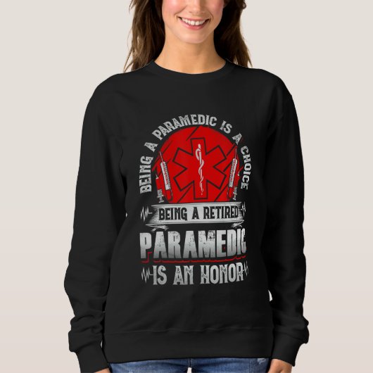 Former Paramedic  Being A Retired Paramedic Is An  Sweatshirt (Vorderseite)