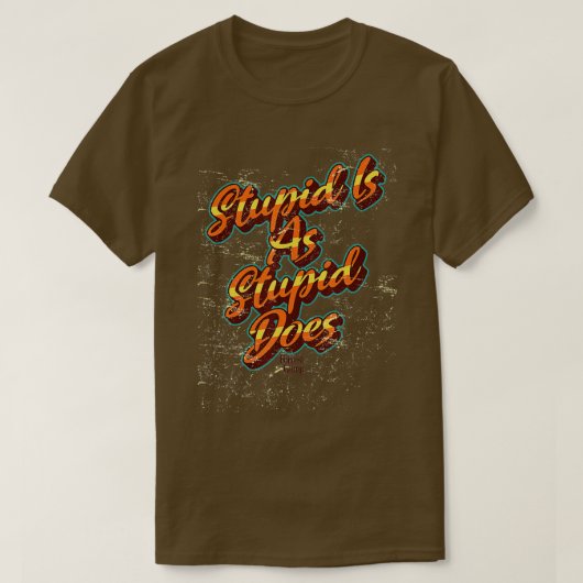 Forrest Gump Stupid ist so stupid macht Orange ext T-Shirt (Design vorne)