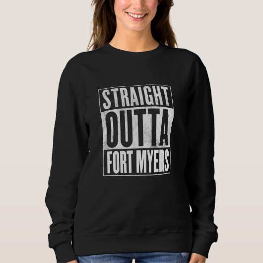 Fort Myers Straight Outta Fort Myers Sweatshirt (Vorderseite)