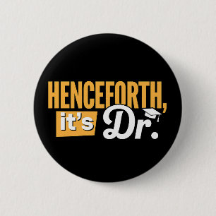 Fortan ist es Dr. PhD-Absolvent Promotionsgrad Button