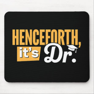 Fortan ist es Dr. PhD Absolvent Promotionsgrad Mousepad