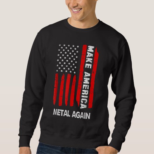 Forth 4th Of July Outfit Make America Metal Agai Sweatshirt (Vorderseite)