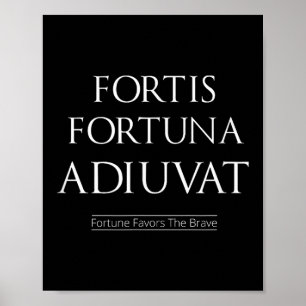 Fortis Fortuna Adiuvat Fortune liebt die Tapferkei Poster