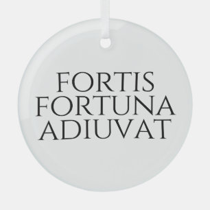 Fortis Fortuna Adiuvat Ornament Aus Glas