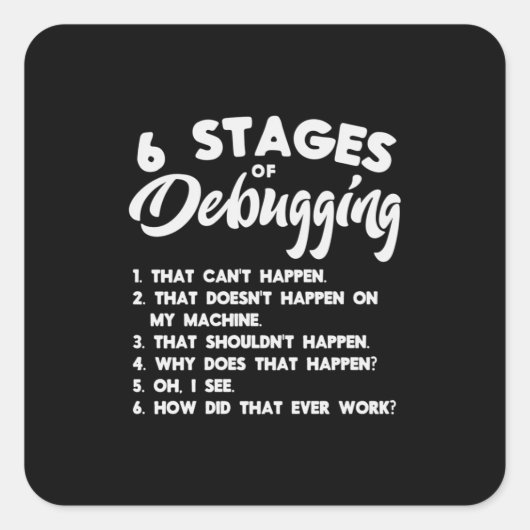 Fortschritt 6 Bühnen des Debuggens Quadratischer Aufkleber (Vorderseite)