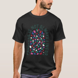 Fortschritt ist kein linearer Lehrer für besondere T-Shirt