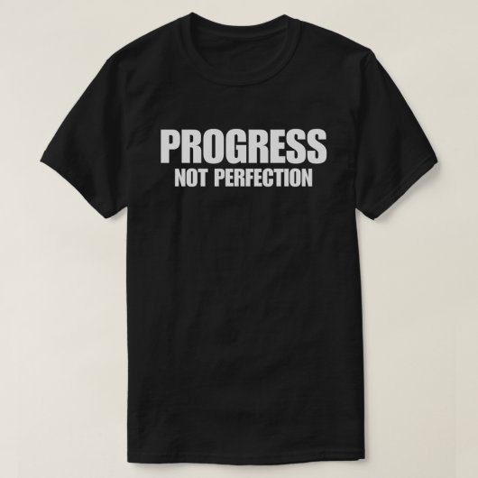 Fortschritt nicht perfekt T-Shirt (Design vorne)