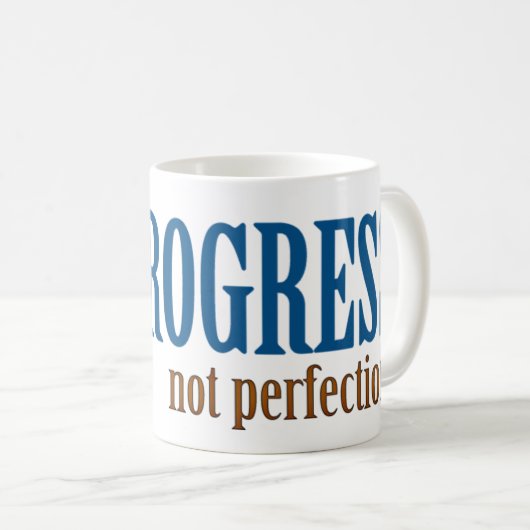 Fortschritt, nicht Perfektion! (Erholungszitat) Kaffeetasse (VorderseiteRechts)
