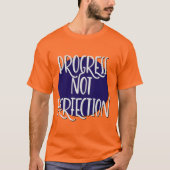 Fortschritt Nicht Perfektion Slogan T-Shirt (Vorderseite)