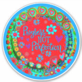 Fortschritt nicht Perfektion Spaß farbenfrohe Insp Aufkleber (Vorderseite)