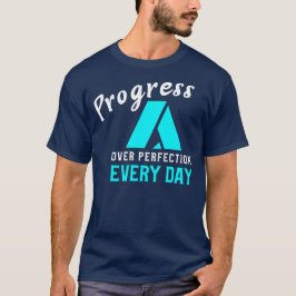 Fortschritte bei der Perfektion im Alltag | Motivi T-Shirt