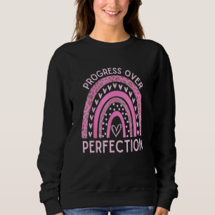 Fortschritte bei der Perfektion Motivierend zurück Sweatshirt