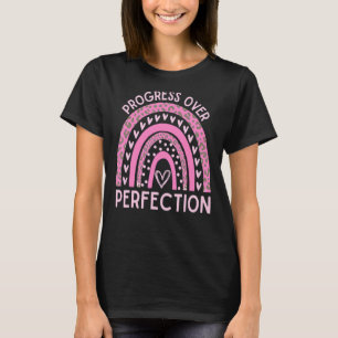 Fortschritte bei der Perfektion Motivierend zurück T-Shirt