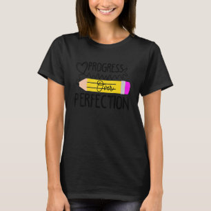Fortschritte bei der Perfektion Motivierend zurück T-Shirt