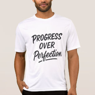 Fortschritte bei der Perfektionierung - Motivieren T-Shirt