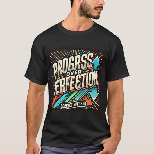 Fortschritte bei der Perfektionierungsmotivation T-Shirt (Vorderseite)