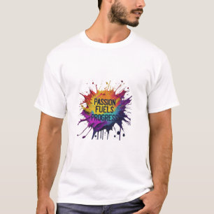 Fortschritte bei Passionsbrennstoffen T-Shirt