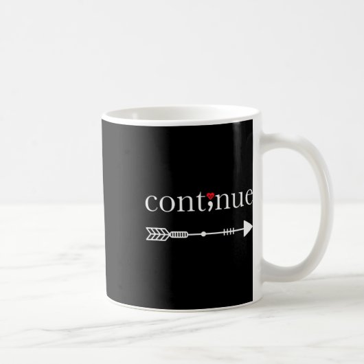 Fortsetzung des Semicolon Suicide Awareness Projec Kaffeetasse (Rechts)
