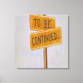 Fortsetzung... Leinwanddruck (Vorderseite)