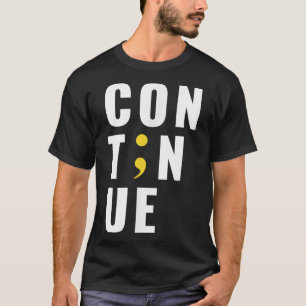 Fortsetzung von Semicolon Suicide Bewusstsein für T-Shirt