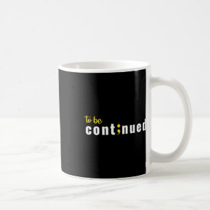 Fortsetzung von Semicolon Suizid Psychische Gesund Kaffeetasse
