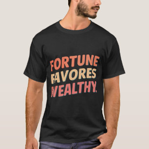 Fortune favone well T-Shirt