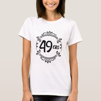 Forty Niners Sign T-Shirt