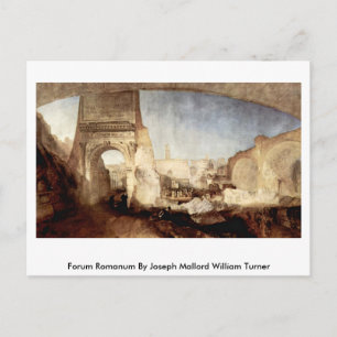 Forum Romanum von Joseph Mallord William Turner Postkarte