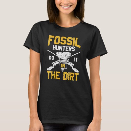 Fossil Hunters Do It In The Dirt Fossil Tooth Shar T-Shirt (Vorderseite)