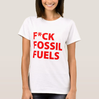 Fossile Brennstoffe T-Shirt