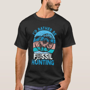 Fossilien Jäger, ich würde eher Fossilienjagd sein T-Shirt