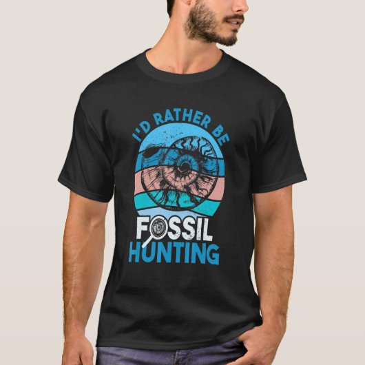 Fossilien Jäger, ich würde eher Fossilienjagd sein T-Shirt (Vorderseite)