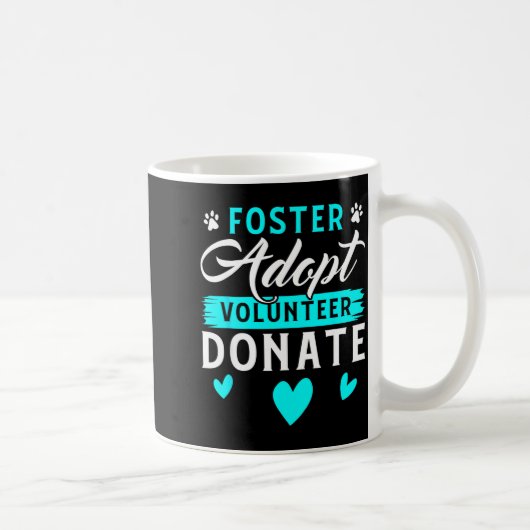 Foster Adopt Volunteer Donate Funny Animal Rescue Kaffeetasse (Rechts)