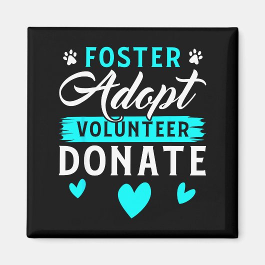 Foster Adopt Volunteer Donate Funny Animal Rescue  Magnet (Vorne)
